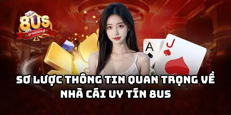 Trang chủ Sơ lược thông tin về cổng game 8US